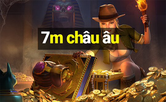 7m châu âu