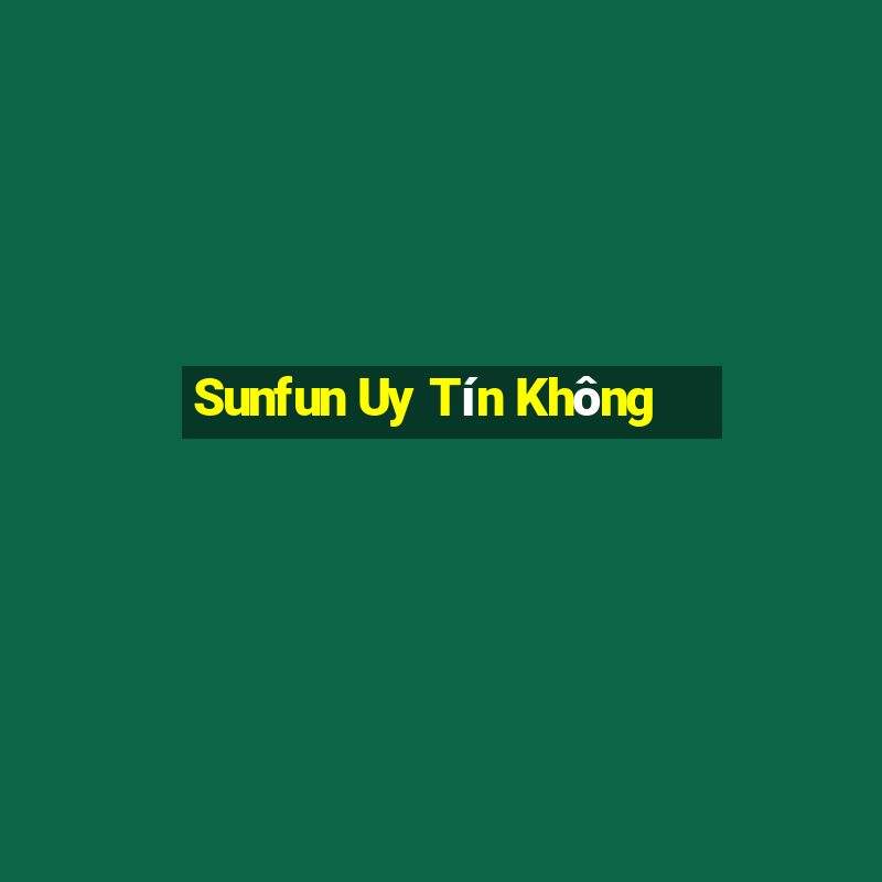 Sunfun Uy Tín Không