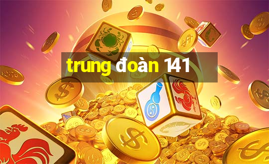 trung đoàn 141