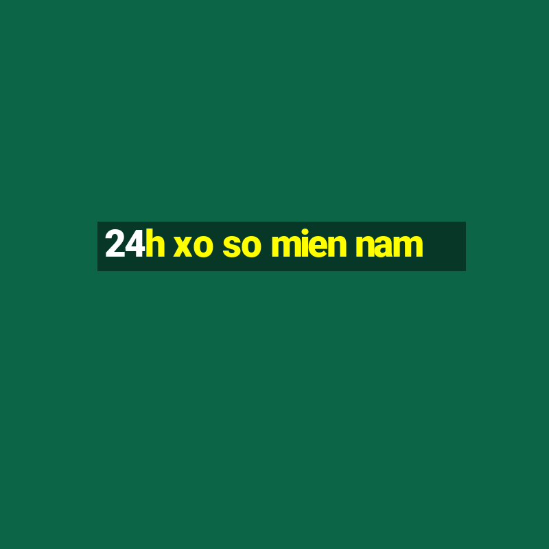 24h xo so mien nam