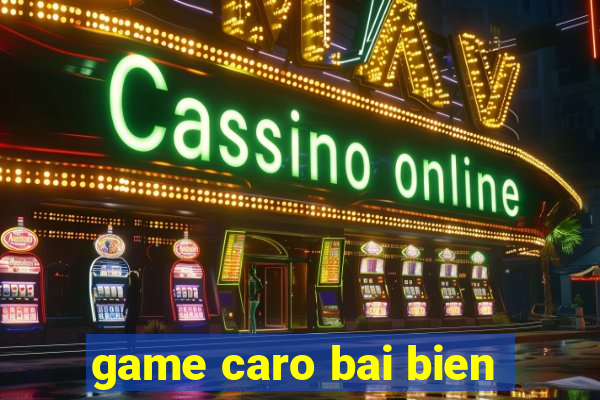 game caro bai bien