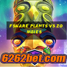 fshare plants vs zombies