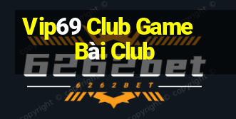 Vip69 Club Game Bài Club