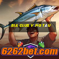 bia club vũng tàu