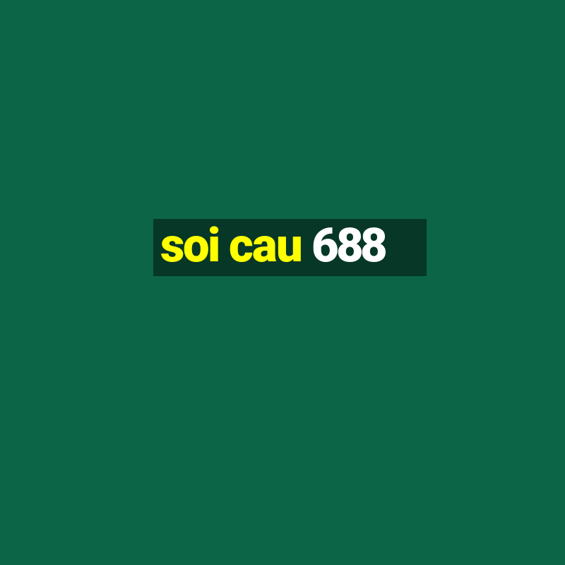 soi cau 688