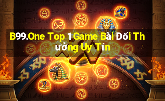 B99.One Top 1 Game Bài Đổi Thưởng Uy Tín