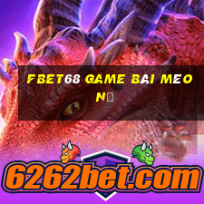 Fbet68 Game Bài Mèo Nổ