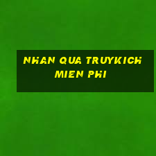 nhan qua truykich mien phi