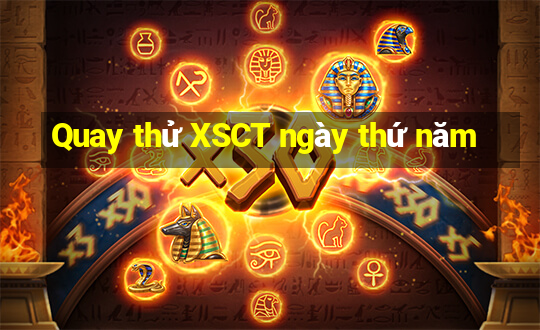 Quay thử XSCT ngày thứ năm