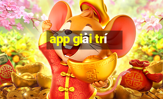 app giải trí