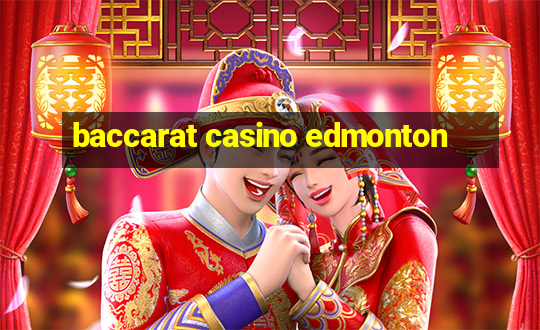 baccarat casino edmonton