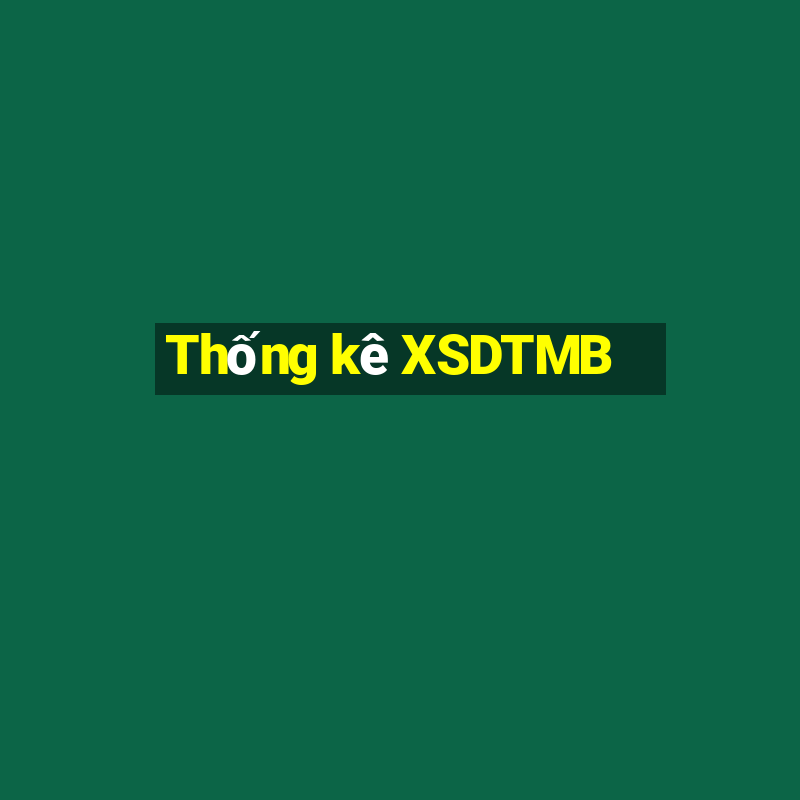 Thống kê XSDTMB