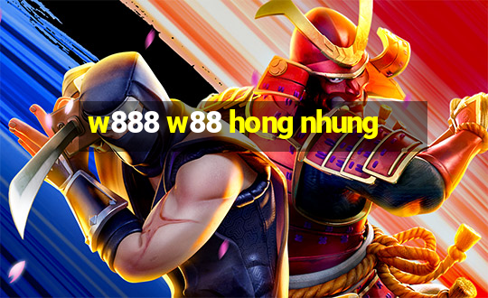 w888 w88 hong nhung