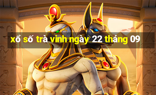 xổ số trà vinh ngày 22 tháng 09