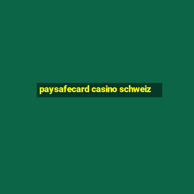 paysafecard casino schweiz