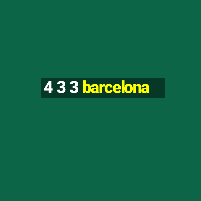 4 3 3 barcelona