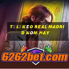 tỷ lệ kèo real madrid hôm nay