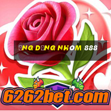 Ứng dụng nhóm 888