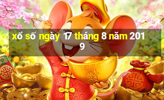 xổ số ngày 17 tháng 8 năm 2019