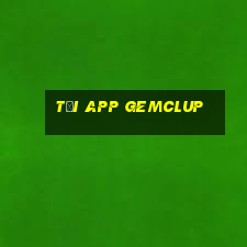 Tải App Gemclup