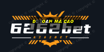 dự đoán ma cao