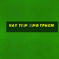 vay tiền đứng tphcm