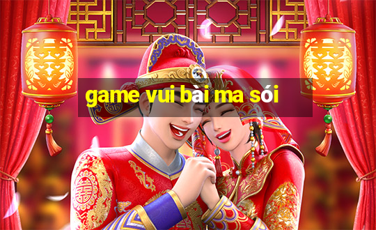 game vui bài ma sói