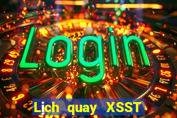 Lịch quay XSST hôm nay