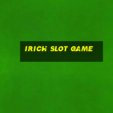 irich slot game