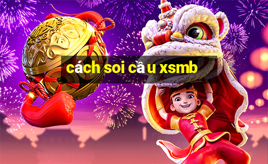 cách soi cầu xsmb