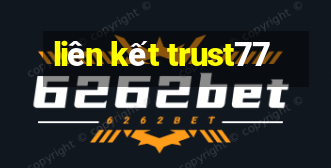 liên kết trust77