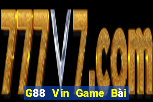 G88 Vin Game Bài Nổ Hũ Uy Tín