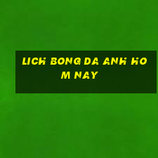 lich bong da anh hom nay