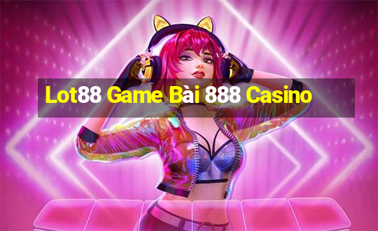 Lot88 Game Bài 888 Casino