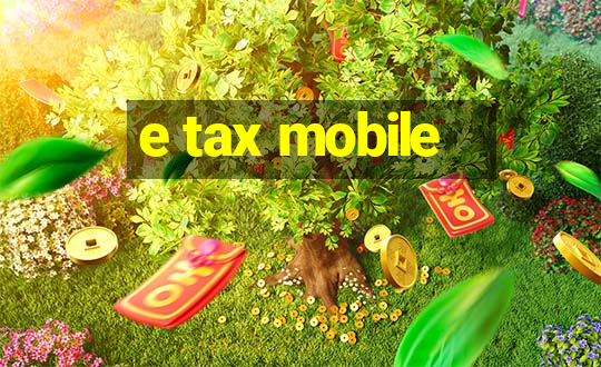 e tax mobile