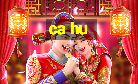 ca hu