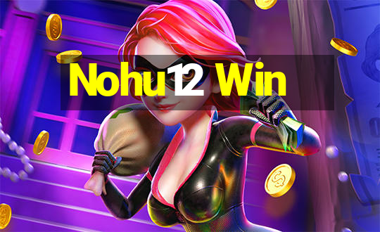 Nohu12 Win