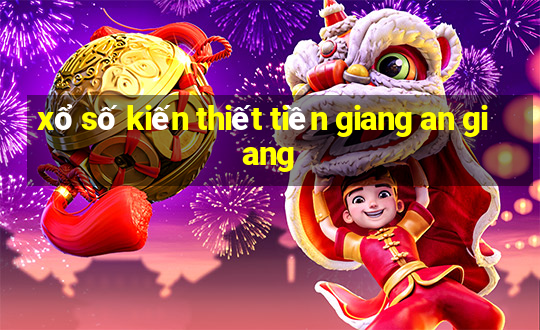 xổ số kiến thiết tiền giang an giang