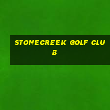 stonecreek golf club