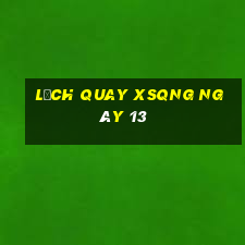 Lịch quay XSQNG ngày 13