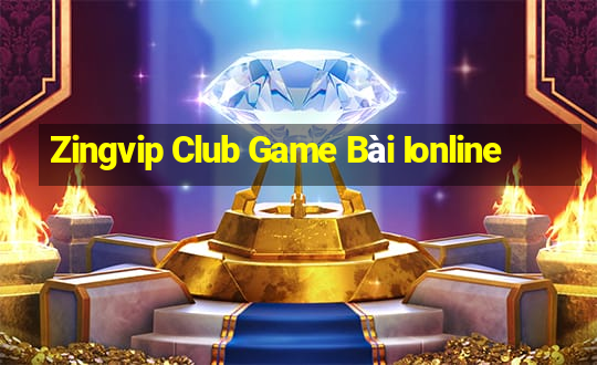 Zingvip Club Game Bài Ionline