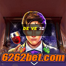 de ve 32