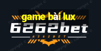 game bài lux