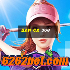 ban ca 360