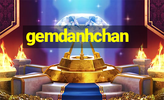 gemdanhchan