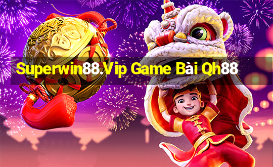 Superwin88.Vip Game Bài Qh88