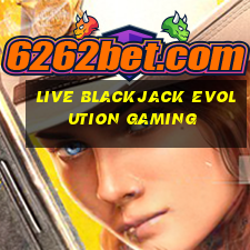 live blackjack evolution gaming