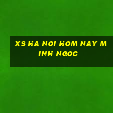 xs ha noi hom nay minh ngoc