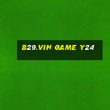 B29.Vin Game Y24