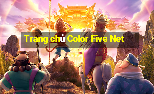 Trang chủ Color Five Net